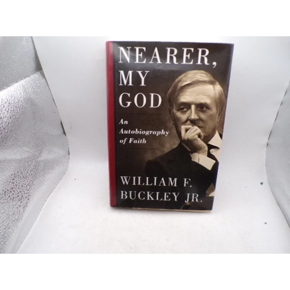 Nearer My God Autobiography of Faith William F Buckley Jr Hardcover 1997 1st Ed